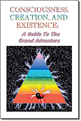 Consciousness, Creation, and Existence