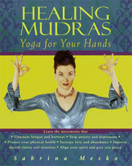 Healing Mudras: Yoga for Your Hands