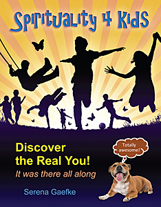 Spirituality 4 Kids: Discover the Real You!