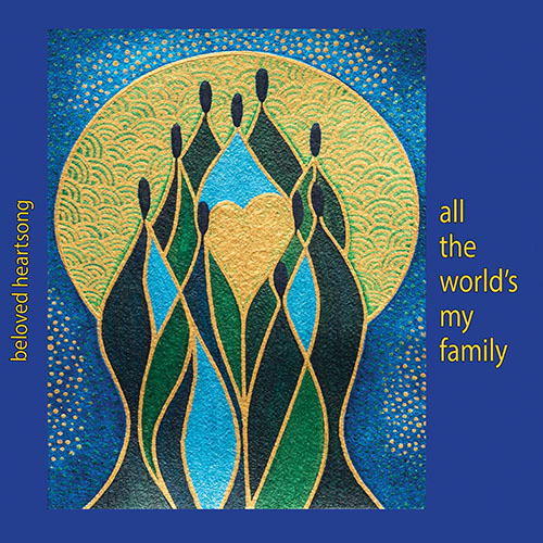 All the World’s My Family by Beloved HeartSong