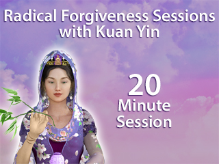 Radical Forgiveness Sessions with Kuan Yin - 20 Minutes
